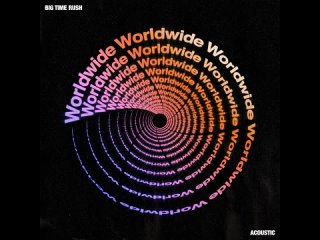big time rush - worldwide (acoustic)